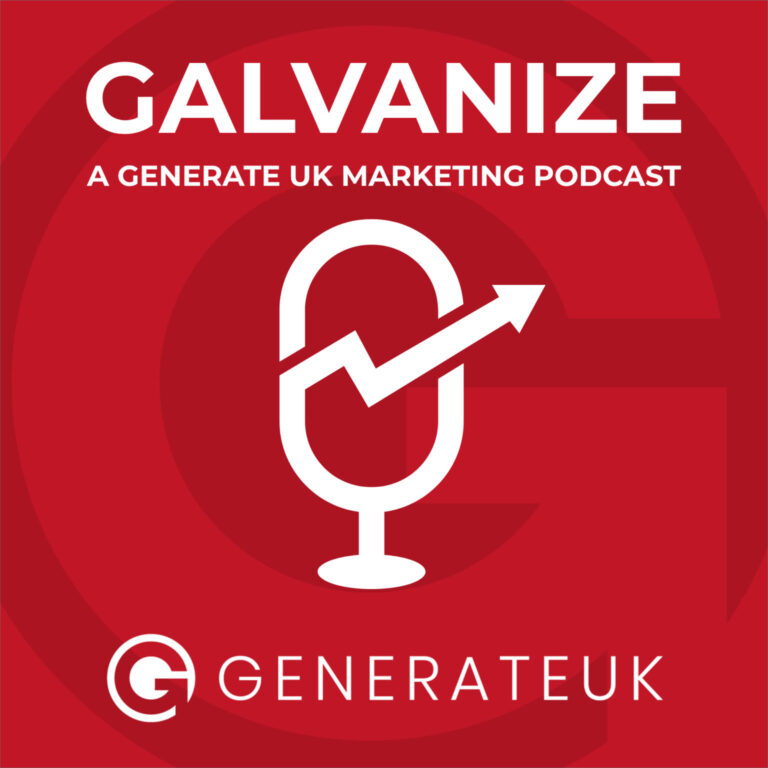 Generate UK launches new marketing podcast – Galvanize